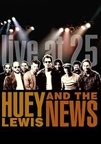 Huey Lewis & The News - Live at 25