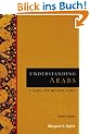 Understanding Arabs: A Guide for Modern Times