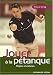 Jouer à la pétanque