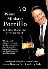 Prime Minister Portilloâ?¦: â?¦and Other Things that Never Happened