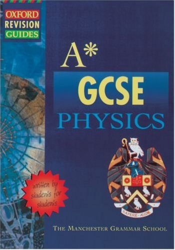 A-star GCSE Physics (Oxford Revision Guides)