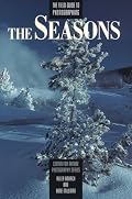 The Field Guide to Photographing the Seasons (Center for Nature Photography Series)