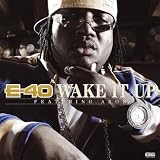 E-40 -  Wake It Up