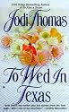 To Wed in Texas (Texas Brothers Trilogy)