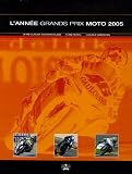 L'Ann�e Grands Prix Moto 2005