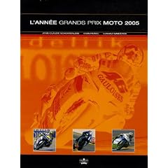 L'Ann�e Grands Prix Moto 2005