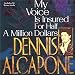  : My Voice Is Insured for Half a Million Dollars