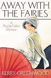 Away with the Fairies: Miss Fisher`s Murder Mysteries 11