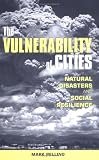 The Vulnerability of Cities: Natural Disasters and Social Resilience