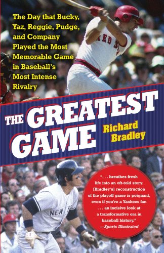 The Greatest Game: The Day that Bucky, Yaz, Reggie, Pudge, and Company Played the Most Memorable Game in Baseball's Most Intense Rivalry
