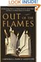 Out of the Flames: The Remarkable Story of a Fearless Scholar, a Fatal Heresy, and One of the Rarest Books in the World
