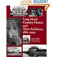 Long Island Country Houses and Their Architects, 1860-1940