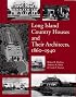 Long Island Country Houses and Their Architects, 1860-1940