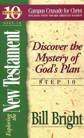 Exploring the New Testament: Discover the Mystery of God's Plan (Ten Basic Steps Toward Christian Maturity, Step 10)