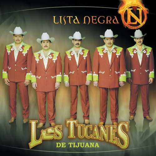 Los Tucanes De Tijuana - Lista Negra - Zortam Music