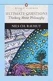 Ultimate Questions: Thinking About Philosophy (Penguin Academics)