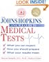 The Johns Hopkins Consumer Guide to Medical Tests: What You Can Expect, How You Should Prepare, What Your Results Mean