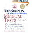 The Johns Hopkins Consumer Guide to Medical Tests: What You Can Expect, How You Should Prepare, What Your Results Mean by Simeon Margolis