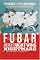 F.U.B.A.R.: America's Right-Wing Nightmare