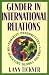 Gender in International Relations: Feminist Perspectives on Achieving Global Security (New Directions in World Politics)