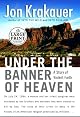 Under the Banner of Heaven: A Story of Violent Faith