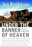 Under the Banner of Heaven: A Story of Violent Faith