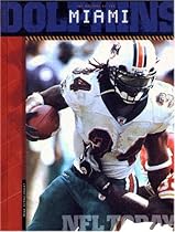 The History of Miami Dolphins: NFL Today (NFL Today (Creative Education Hardcover)) The History of Miami Dolphins: NFL Today (NFL Today (Creative Education Hardcover))