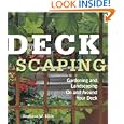 Deckscaping: Gardening and Landscaping on and Around Your Deck by Barbara W. Ellis