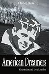 American Dreamers: Charmian and Jack London