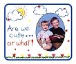 Are We Cute Or What! - Photo Magnet Frame