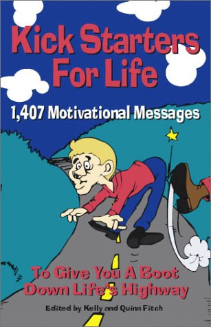 Kick Starters for Life 1,407 Motivational Messages 