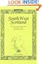 South West Scotland: The Magical Country of Robert Burns, Including Kyle, Carrick, Dumfries and Galloway (Luath Guides)