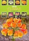 Grow Clivias: A Guide to the Species, Selected Hybrids, Cultivation and Propagation of the Genus Clivia