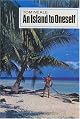 An Island to Oneself: Six Years on a Desert Island