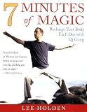 7 Minutes of Magic: Recharge Your Body Each Day with Qi Gong
