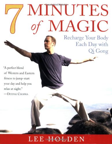 7 Minutes of Magic: Recharge Your Body Each Day with Qi Gong