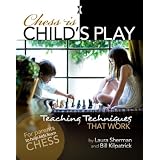 Chess is Child's Play: Teaching Techniques That Work
