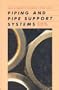 Piping and Pipe Support Systems: Design and Engineering