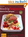 Niedrig Temperatur   Fleisch & Fisch sanft garen: Mit Rezepten von Spitzenk�chen (GU Themenkochbuch)