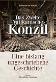 Produkt-Bild: Das Zweite Vatikanische Konzil: Eine bislang ungeschriebene Geschichte