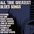 All Time Greatest Blues Songs [3 CD]