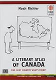 Literary Atlas of Canada: This Is My Country, What's Yours?
