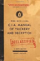 The Official CIA Manual of Trickery and Deception