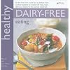 Healthy Dairy-Free Eating: In Association with Allergy UK