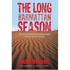 The Long Harmattan Season: Satirical Commentaries by Nigeria's Award Winning Internet Columnist