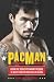 PacMan: Behind the Scenes with Manny Pacquiao--the Greatest Pound-for-Pound Fighter in the World