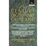 21st century dictionary of slang 21st century reference