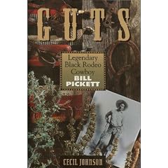 Guts: Legendary Black Rodeo Cowboy Bill Pickett