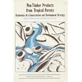 Non-Timber Products from Tropical Forests: Evaluation of a Conservation and Development Strategy... by Daniel C. Nepstad and Stephan Schwartzman