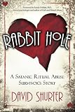 Rabbit Hole: A Satanic Ritual Abuse Survivor's Story
